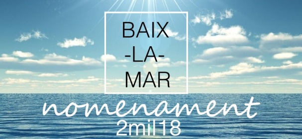 BAIX LA MAR, NOMENAMENT 2018